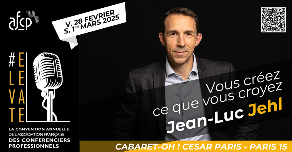 "Vous créez ce que vous croyez", la conférence inspirante de Jean-Luc JEHL présentée dans un nouveau format 18 minutes à l'occasion d'ELEVATE 2025